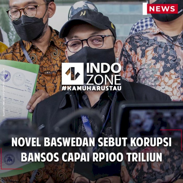 Novel Baswedan Sebut Korupsi Bansos Capai Rp100 Triliun