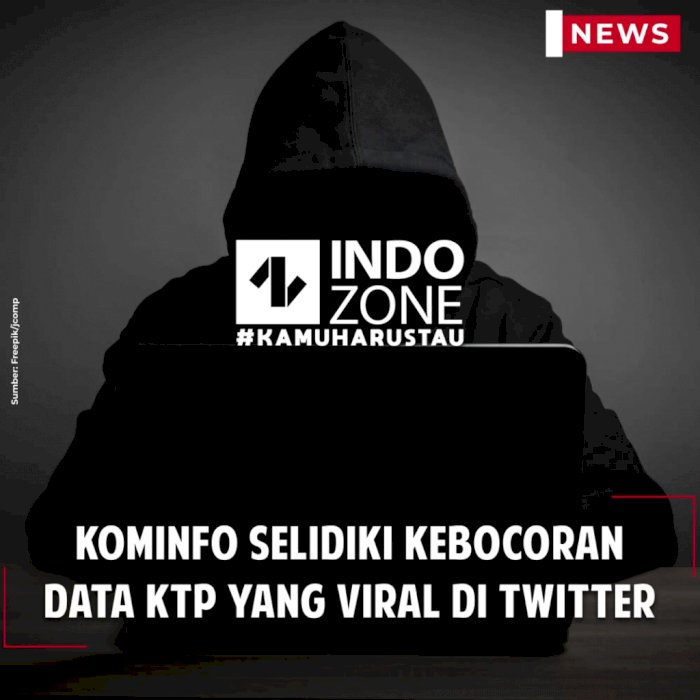 Kominfo Selidiki Kebocoran Data KTP yang Viral di Twitter
