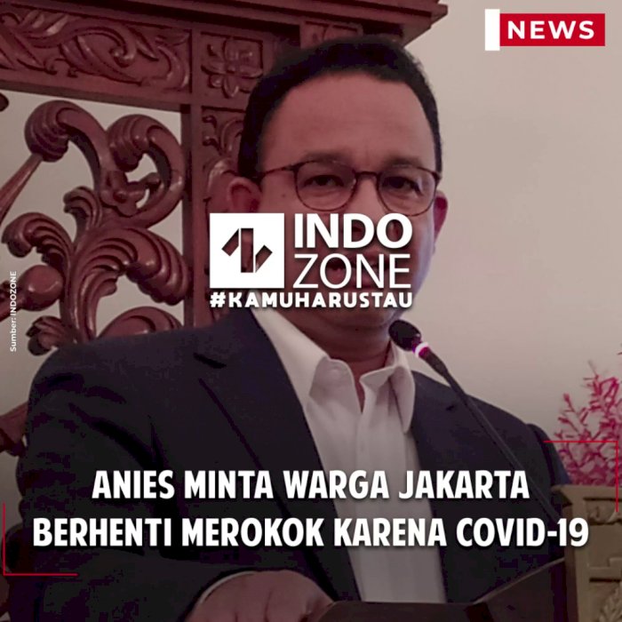 Anies Minta Warga Jakarta Berhenti Merokok Karena Covid-19