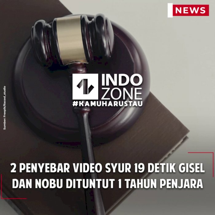 2 Penyebar Video Syur 19 Detik Gisel dan Nobu Dituntut 1 Tahun Penjara
