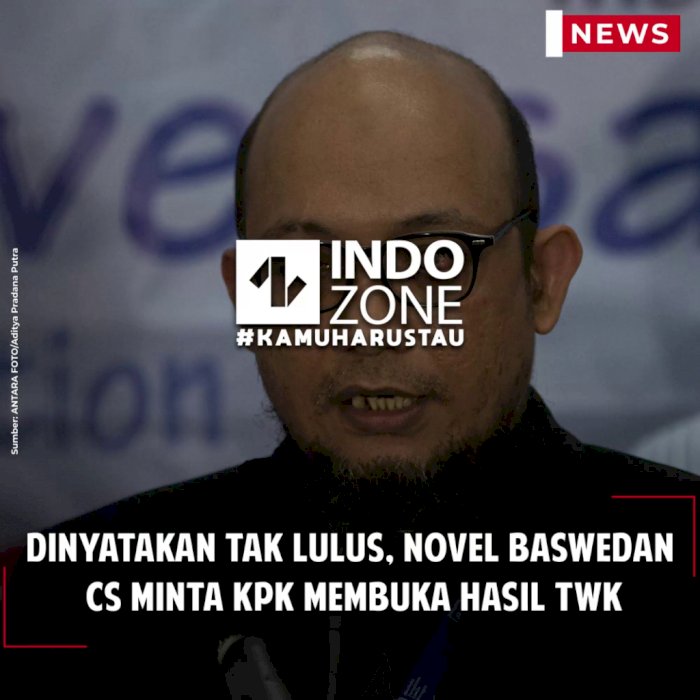 Dinyatakan Tak Lulus, Novel Baswedan Cs Minta KPK Membuka Hasil TWK