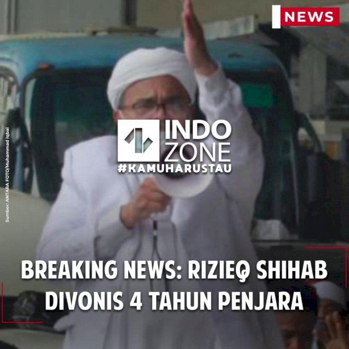 BREAKING NEWS: Rizieq Shihab Divonis 4 Tahun Penjara