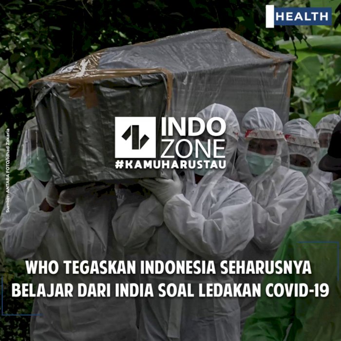 WHO Tegaskan Indonesia Seharusnya Belajar Dari India soal Ledakan COVID-19