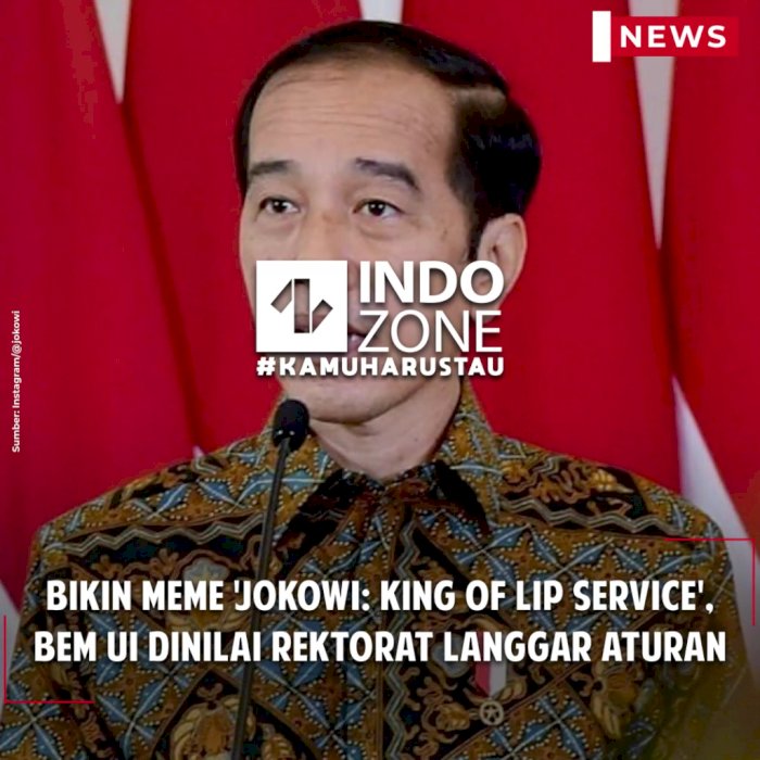 Bikin Meme 'Jokowi: King of Lip Service', BEM UI Dinilai Rektorat Langgar Aturan