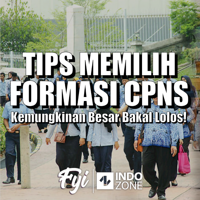 Tips Memilih Formasi CPNS Kemungkinan Besar Bakal Lolos!