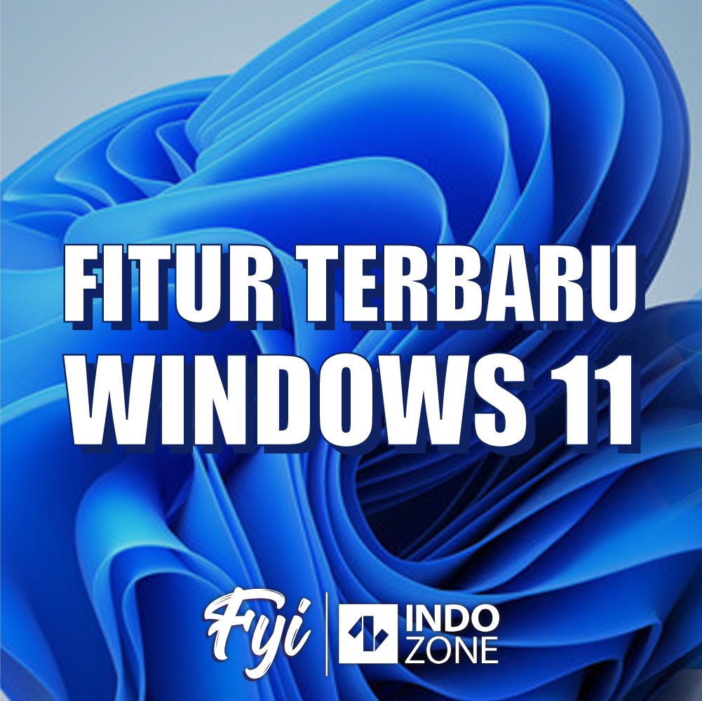 Fitur Terbaru Windows 11 | Indozone.id