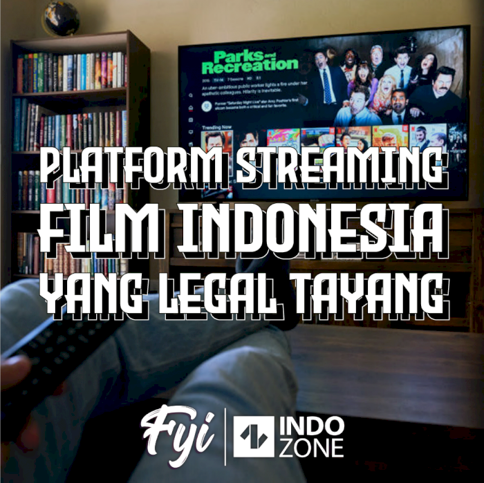 Platform Streaming Film Indonesia Yang Legal Tayang