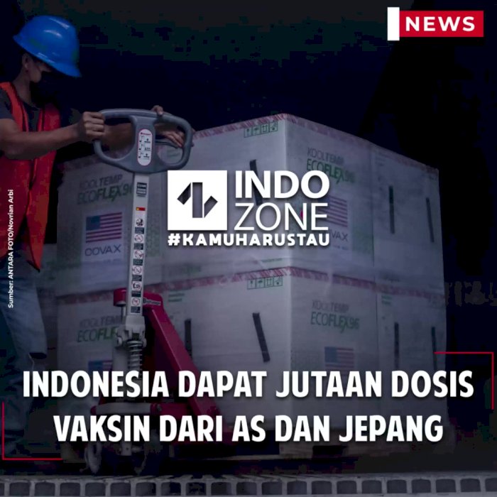 Indonesia dapat Jutaan Dosis Vaksin dari AS dan Jepang