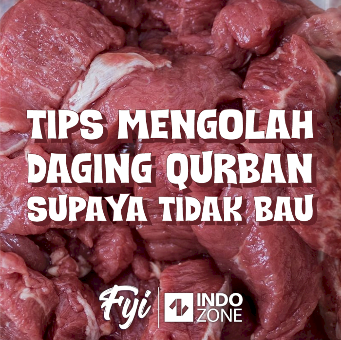 Tips Mengolah Daging Qurban Supaya Tidak Bau