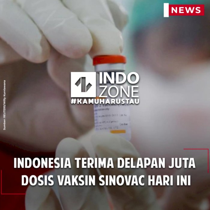 Indonesia Terima Delapan Juta Dosis Vaksin Sinovac Hari Ini