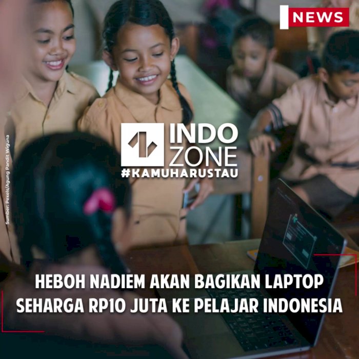 Heboh Nadiem akan Bagikan Laptop Seharga Rp10 Juta ke Pelajar Indonesia