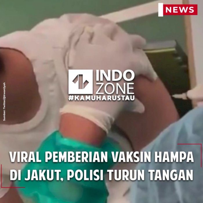 Viral Pemberian Vaksin Hampa di Jakut, Polisi Turun Tangan