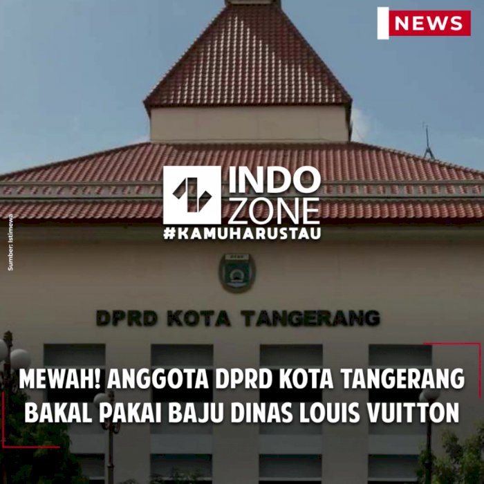 Mewah! Anggota DPRD Kota Tangerang Bakal Pakai Baju Dinas Louis Vuitton
