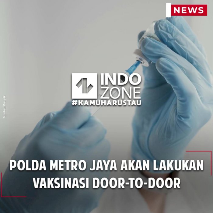 Polda Metro Jaya akan Lakukan Vaksinasi Door-to-door