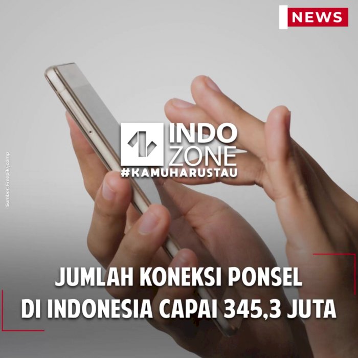 Jumlah Koneksi Ponsel di Indonesia Capai 345,3 Juta