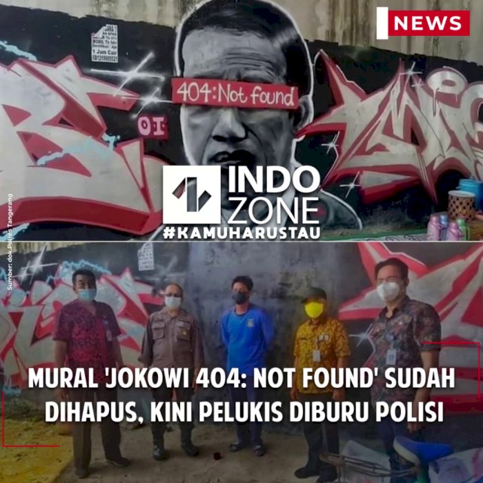 Mural 'Jokowi 404: Not Found' Sudah Dihapus, Kini Pelukis Diburu Polisi