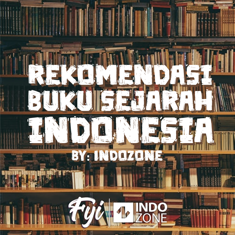 Rekomendasi Buku Sejarah Indonesia | Indozone.id