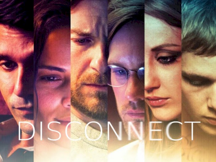 Disconnect, Film Tentang Dampak Negatif Dari Internet
