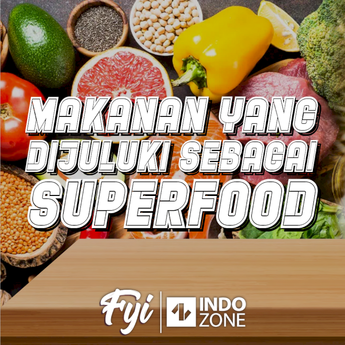 Makanan Yang Dijuluki Sebagai Superfood