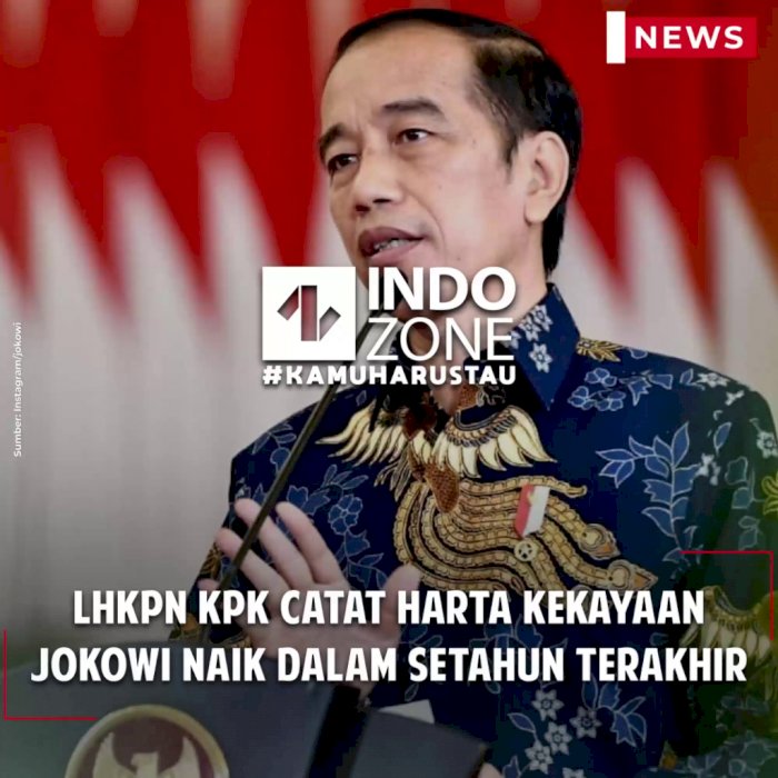 LHKPN KPK Catat Harta Kekayaan Jokowi Naik dalam Setahun Terakhir
