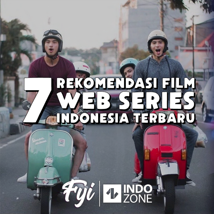 7 Rekomendasi Film Web Series Indonesia Terbaru