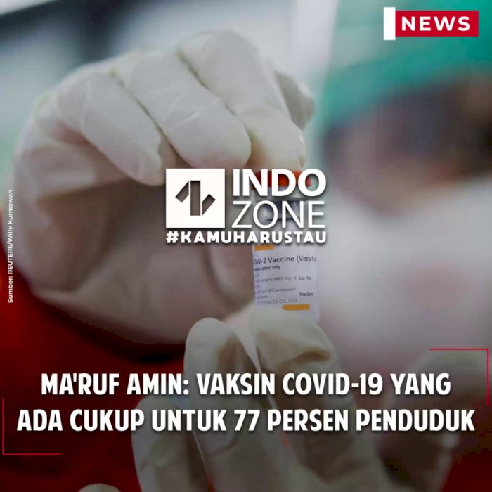 Ma'ruf Amin: Vaksin Covid-19 yang Ada Cukup untuk 77 Persen Penduduk