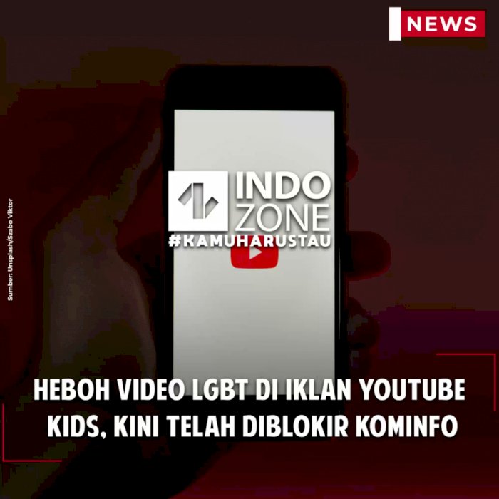 Heboh Video LGBT di Iklan Youtube Kids, Kini Telah Diblokir Kominfo