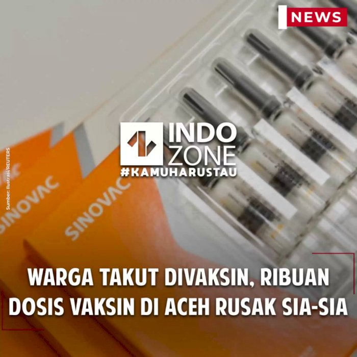 Warga Takut Divaksin, Ribuan Dosis Vaksin di Aceh Rusak Sia-sia