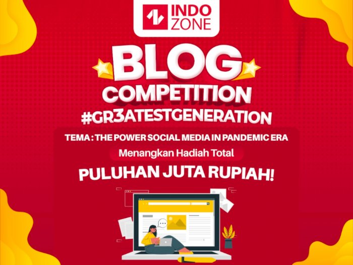 Yuk Ikutan Indozone Blog Competition, Berhadiah Puluhan Juta Rupiah!