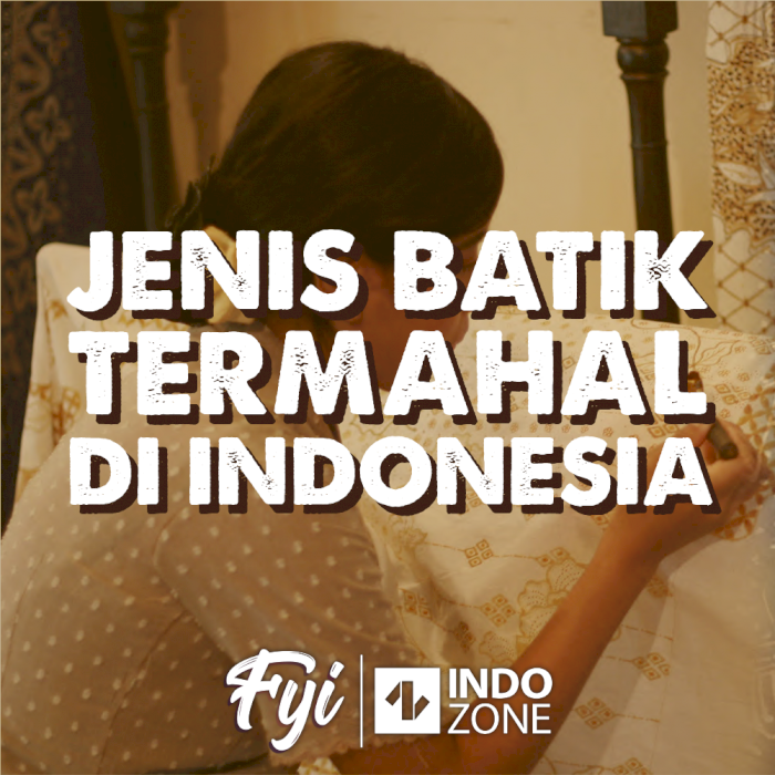 Jenis Batik Termahal Di Indonesia