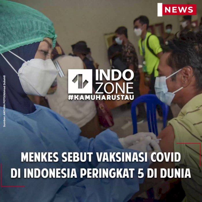 Menkes Sebut Vaksinasi COVID di Indonesia Peringkat 5 di Dunia