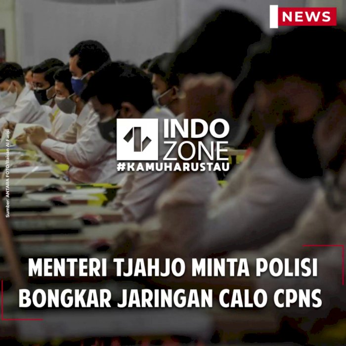 Menteri Tjahjo Minta Polisi Bongkar Jaringan Calo CPNS 