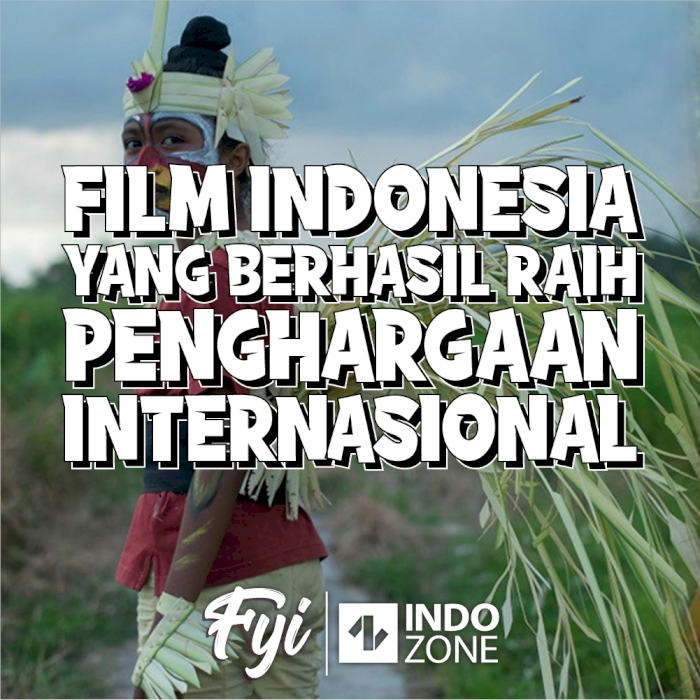 Film Indonesia Yang Berhasil Raih Penghargaan Internasional