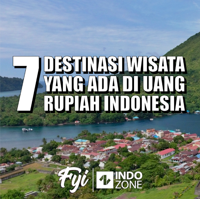 7 Destinasi Wisata Yang Ada Di Uang Rupiah Indonesia