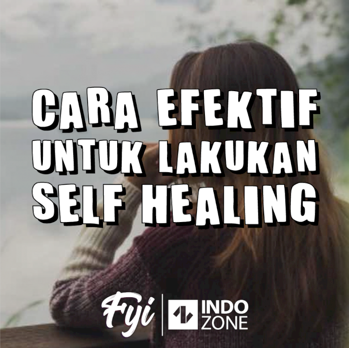 Cara Efektif Untuk Lakukan Self Healing