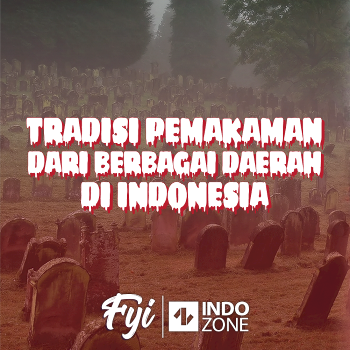 Tradisi Pemakaman Dari Berbagai Daerah Di Indonesia