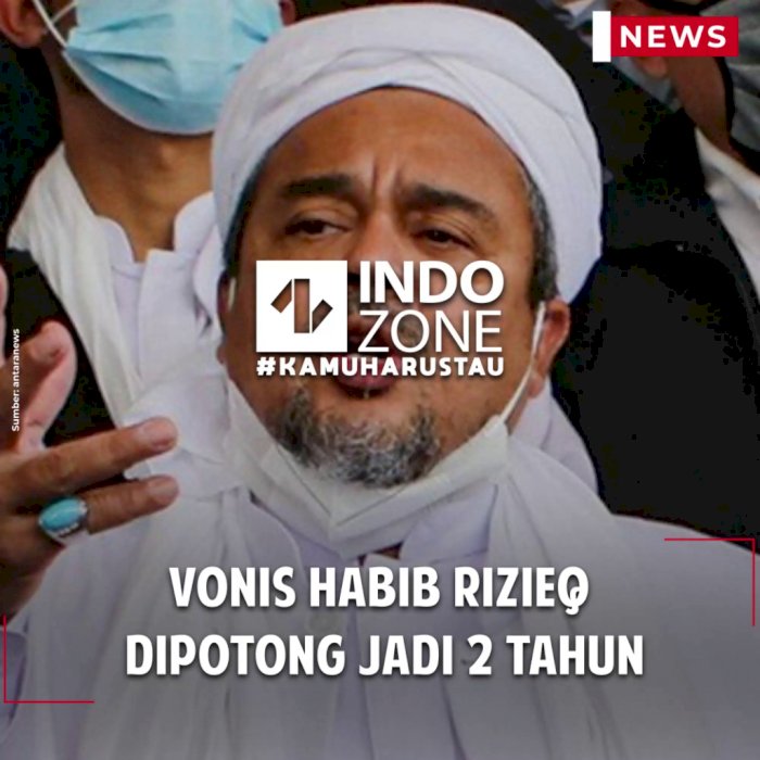 Vonis Habib Rizieq Dipotong Jadi 2 Tahun