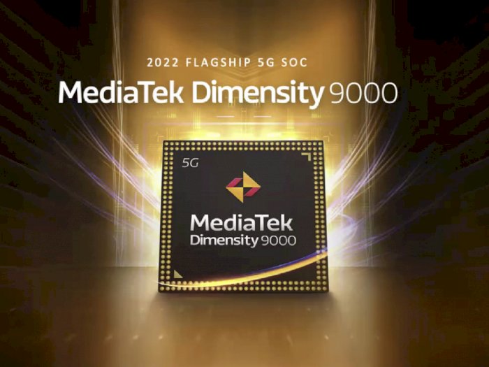 MediaTek Resmi Umumkan Dimensity 9000 5G dengan Fabrikasi 4nm, Meluncur 2022