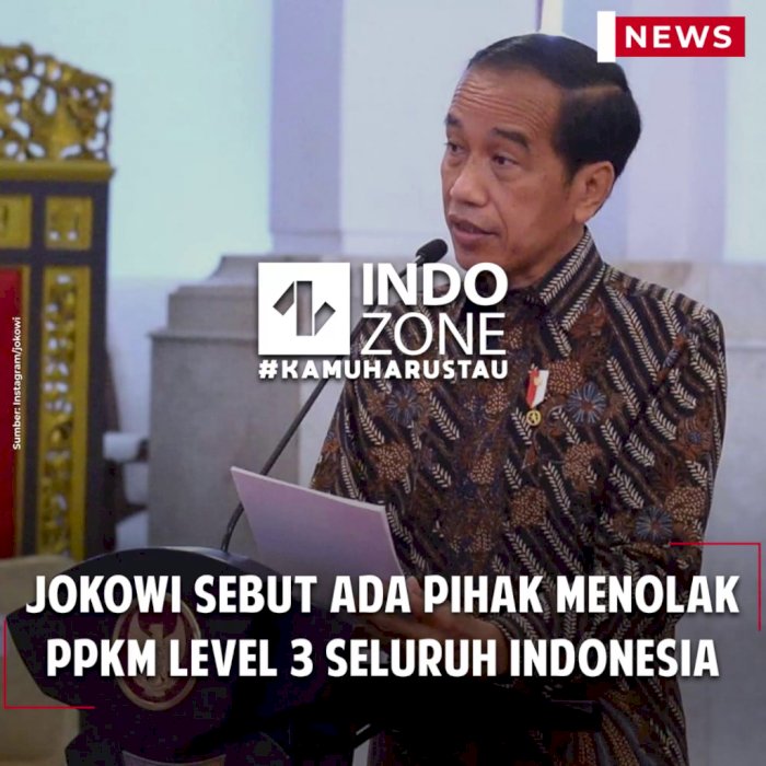 Jokowi Sebut Ada Pihak Menolak PPKM Level 3 Seluruh Indonesia