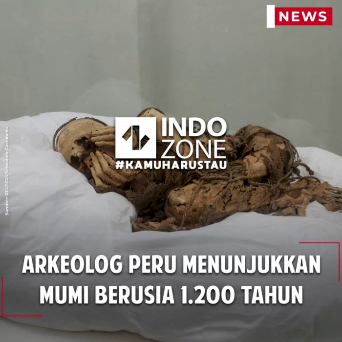 Arkeolog Peru Menunjukkan Mumi Berusia 1.200 Tahun