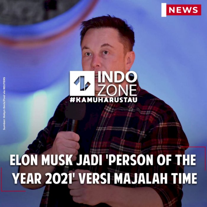 Elon Musk Jadi 'Person of The Year 2021' versi Majalah Time