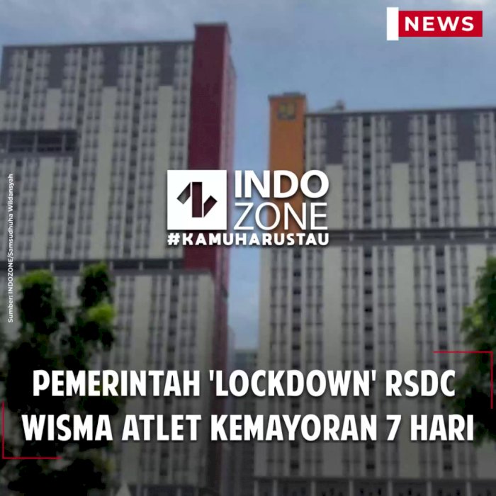 Pemerintah 'Lockdown' RSDC Wisma Atlet Kemayoran 7 Hari