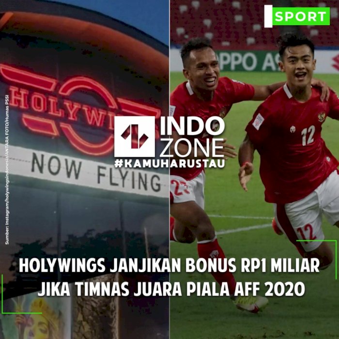 Holywings Janjikan Bonus Rp1 Miliar Jika Timnas Juara Piala AFF 2020