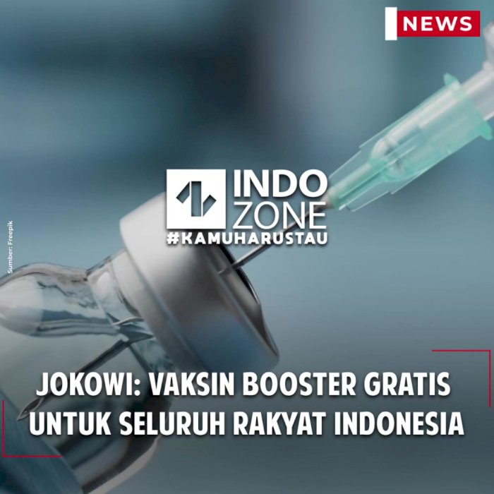 Jokowi: Vaksin Booster Gratis untuk Seluruh Rakyat Indonesia