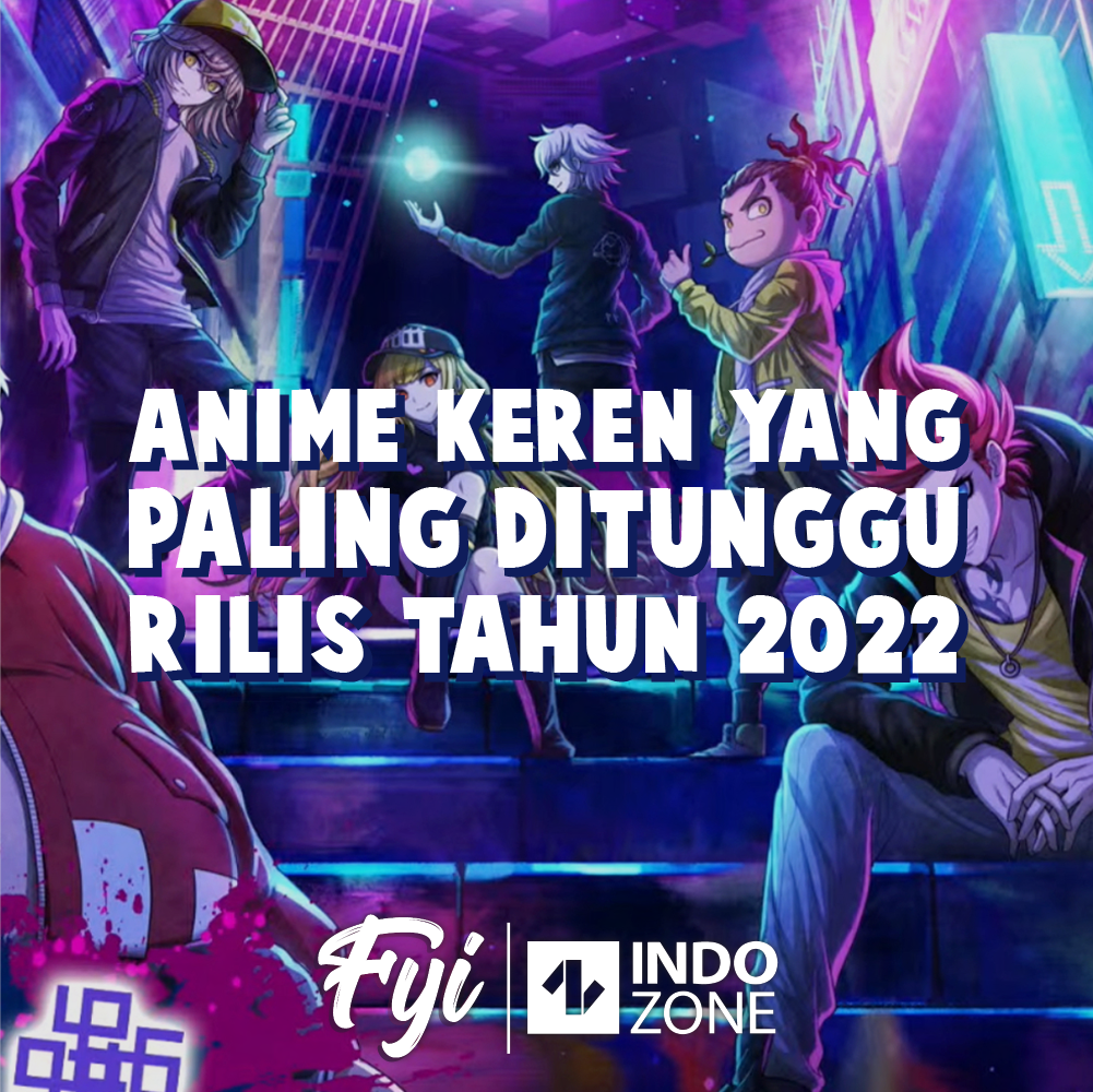 Anime Keren Yang Paling Ditunggu Rilis Tahun 2022 | Indozone.id