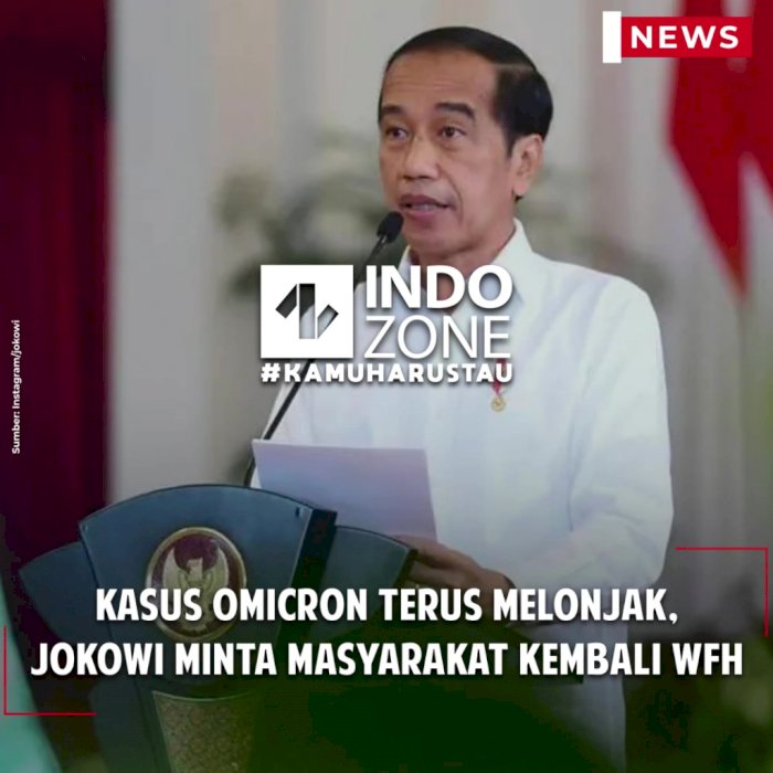 Kasus Omicron Terus Melonjak, Jokowi Minta Masyarakat Kembali WFH