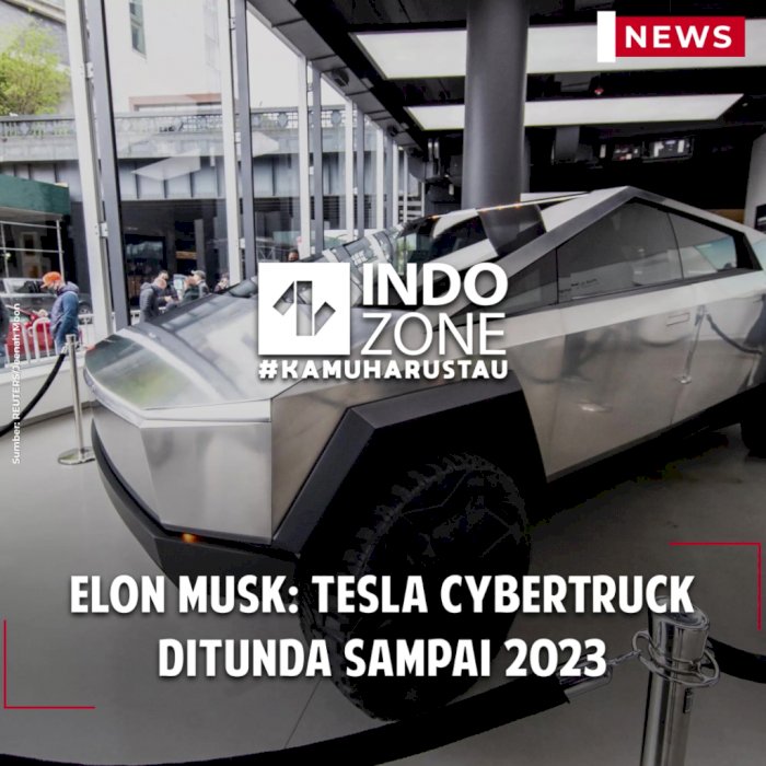 Elon Musk: Tesla Cybertruck Ditunda Sampai 2023