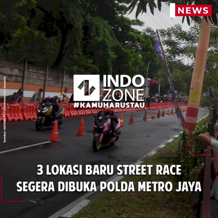 3 Lokasi Baru Street Race Segera Dibuka Polda Metro Jaya