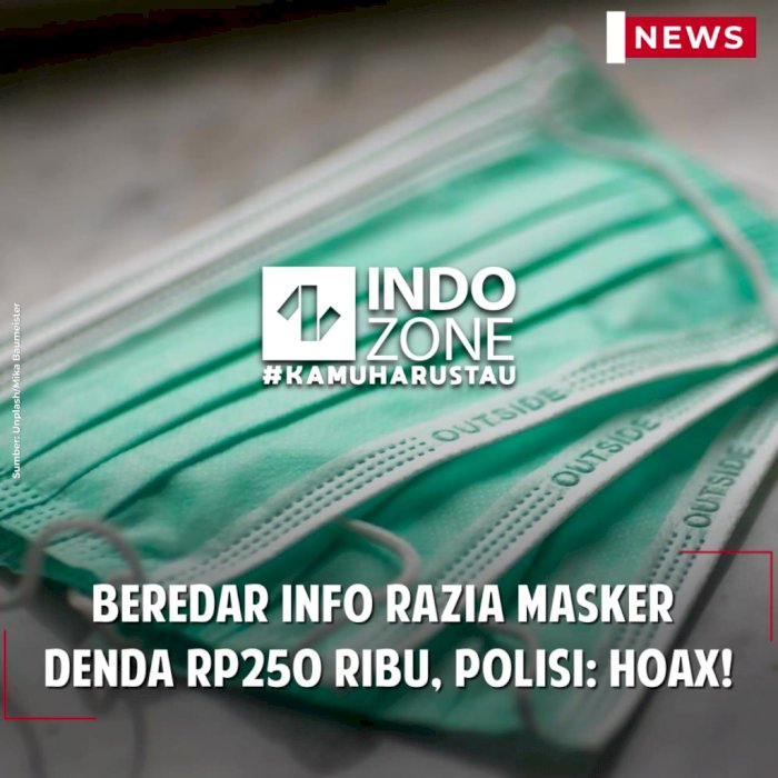 Beredar Info Razia Masker Denda Rp250 Ribu, Polisi: Hoax!
