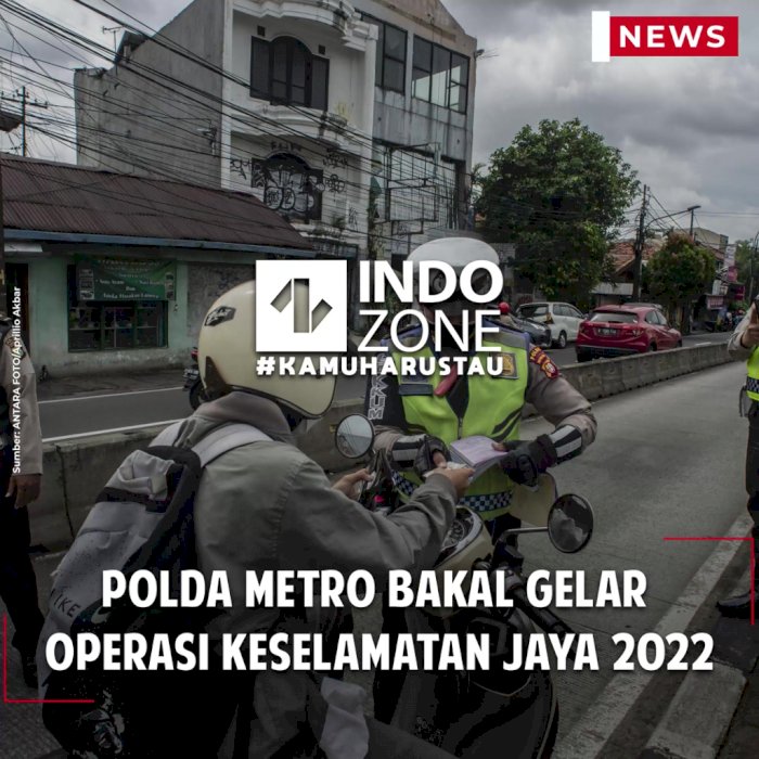 Polda Metro Bakal Gelar Operasi Keselamatan Jaya 2022